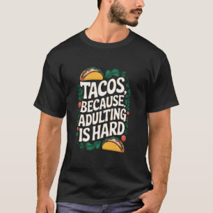 Mexican Food Lover Design for Taco Tuesday Cinco d T-Shirt