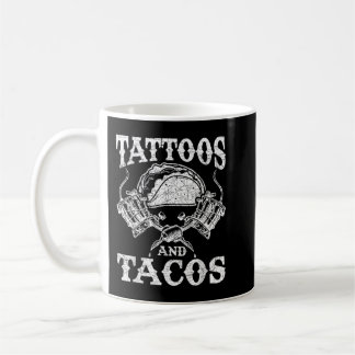 Mexican Food Tacos Mexico Tattoo Artist Tattoo Coffee Mug