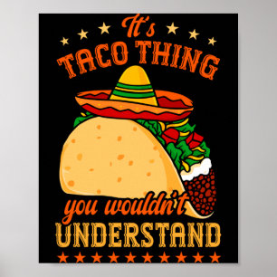 Mexican food tacos taco lover a taco thing poster