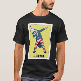 Mexican for 4th of July El Tio Sam T-Shirt