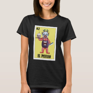 Mexican for Clowns El Payaso T-Shirt