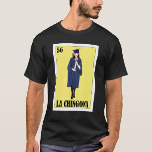 Mexican for Graduation La Chingona Graduada T-Shirt