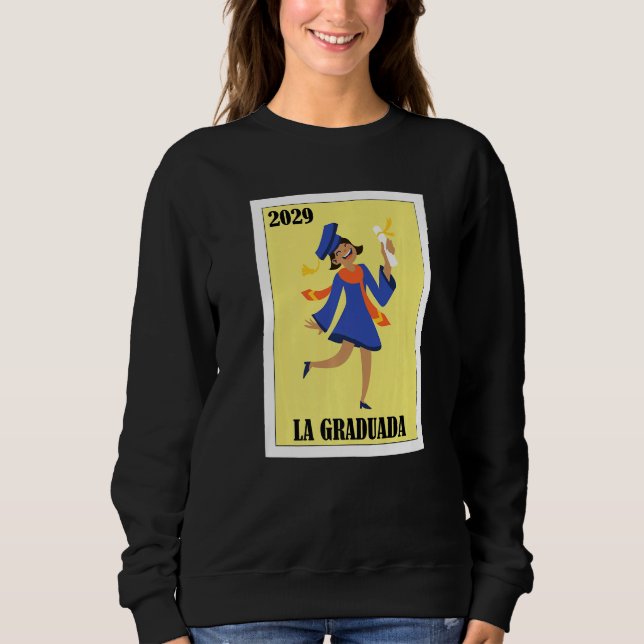 Mexican for Graduation La Graduada 2029 Sweatshirt (Front)