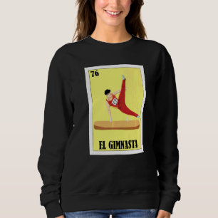Mexican for Gymnasts  El Gimnasta  1 Sweatshirt