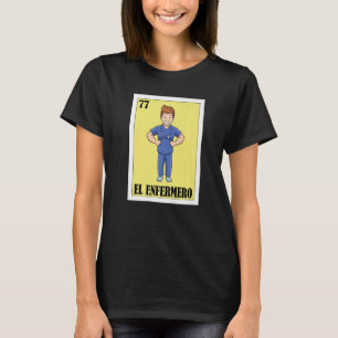 Mexican for Health Staff El Enfermero T-Shirt