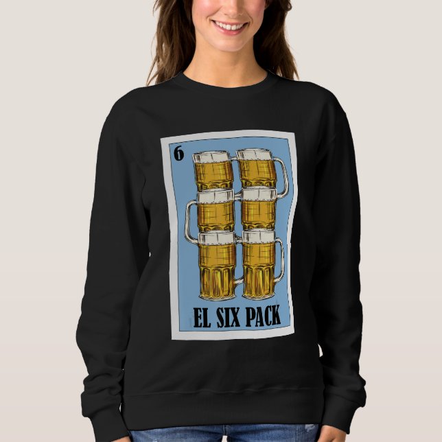 Mexican for Parties   El Six Pack Sweatshirt (Front)