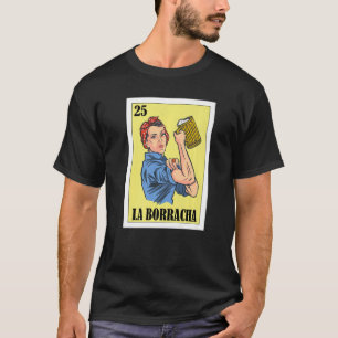 Mexican for Parties  La Borracha T-Shirt