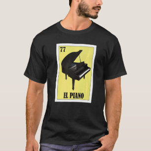 Mexican for Pianists El Piano T-Shirt