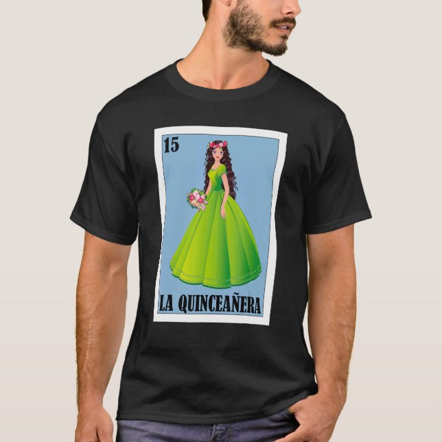 Mexican for Quince Años  La Quinceanera T-Shirt (Front)