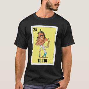   Mexican for Uncles   El Tio T-Shirt