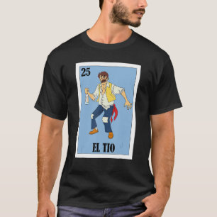   Mexican for Uncles   El Tio T-Shirt