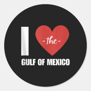 Mexican I Love Gulf Of Mexico President Trump Gulf Classic Round Sticker
