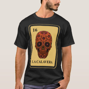 Mexican La Calavera lottery traditional Sugar Skul T-Shirt