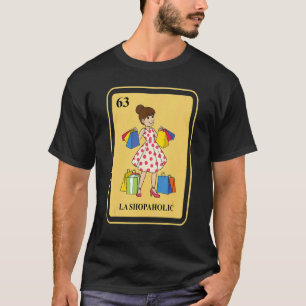 Mexican La Shopaholic Traditional Bingo Card Shopp T-Shirt