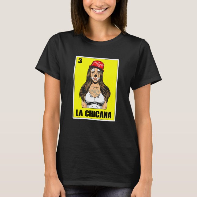Mexican Lottery  For Women Usa Chingona La Chicana T-Shirt (Front)