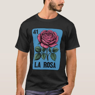 Mexican Lottery La Rosa Flower Card Game Latina Hi T-Shirt