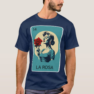 Mexican Lottery La Rosa Rose Game of Mexico Loteri T-Shirt
