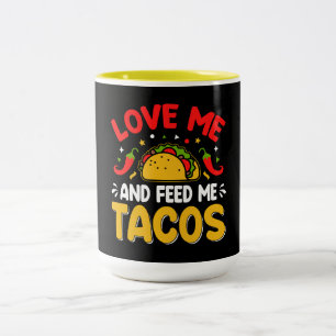 Mexican Love me and Feed me with Tacos Two-Tone Coffee Mug