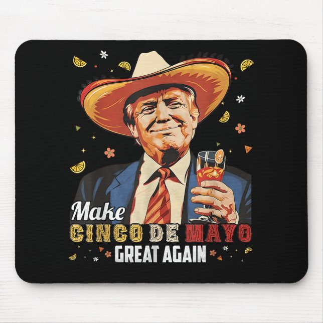 Mexican Make Cinco De Mayo Great Again Funny Mouse Pad (Front)