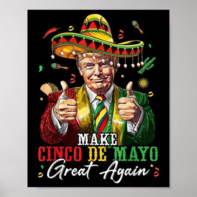 Mexican Make Cinco De Mayo Great Again Funny Poster (Front)