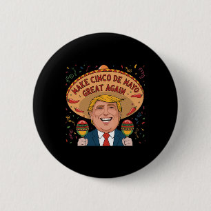 Mexican Make Cinco De Mayo Great Again Funny Trump 6 Cm Round Badge