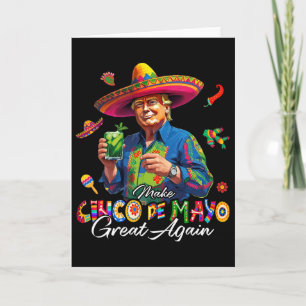 Mexican Make Cinco De Mayo Great Again Funny Trump Card