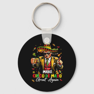 Mexican Make Cinco De Mayo Great Again Funny Trump Key Ring