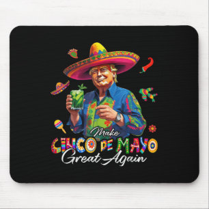 Mexican Make Cinco De Mayo Great Again Funny Trump Mouse Pad