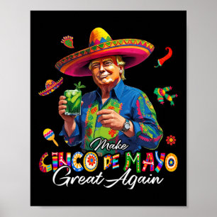Mexican Make Cinco De Mayo Great Again Funny Trump Poster