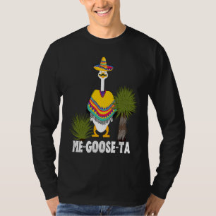 Mexican ME GOOSE TA Me Gusta pun T-Shirt