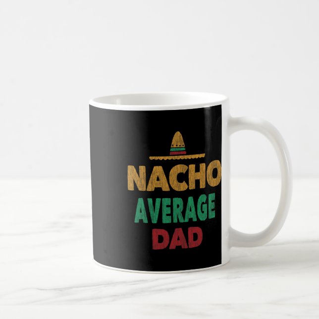 Mexican Nacho Average Dad Fathers Day  Coffee Mug (Right)