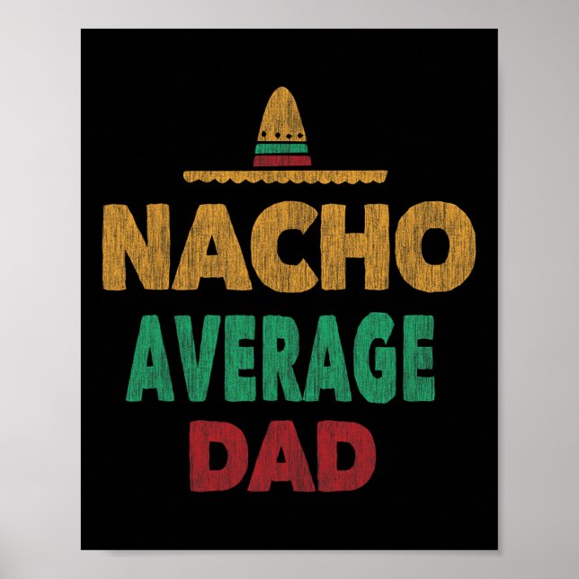 Mexican Nacho Average Dad Fathers Day  Poster (Front)