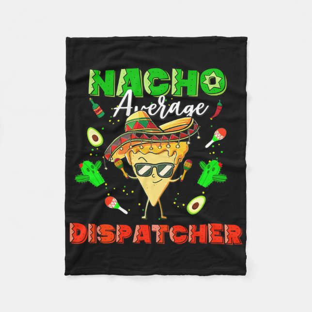 Mexican Nacho Average Dispatcher  Fleece Blanket (Front)