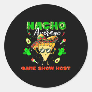 Mexican Nacho Average Game Show Host Classic Round Sticker