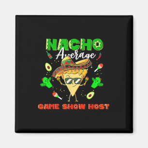 Mexican Nacho Average Game Show Host Magnet