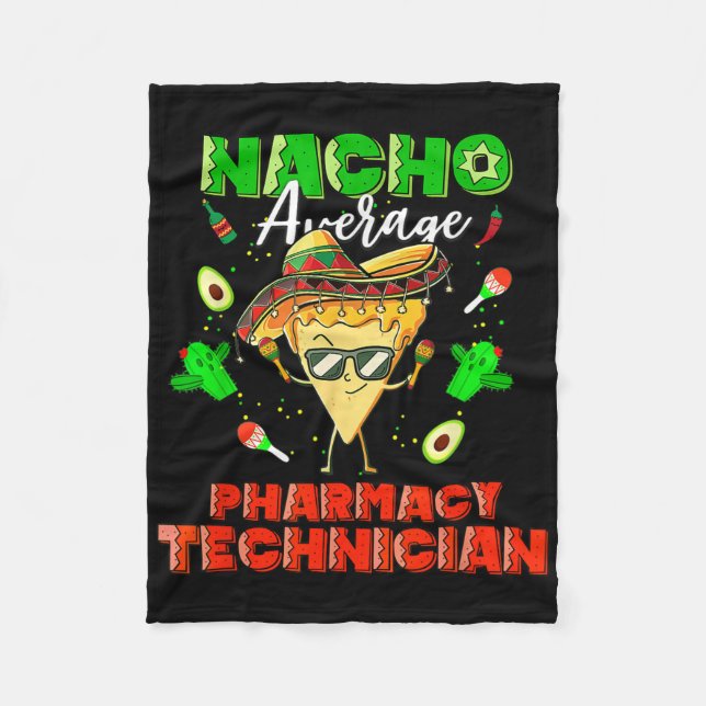 Mexican Nacho Average Pharmacy Technician  Fleece Blanket (Front)