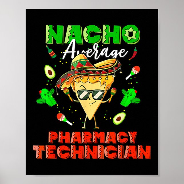 Mexican Nacho Average Pharmacy Technician  Poster (Front)