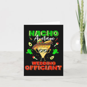 Mexican Nacho Average Wedding Officiant  Card