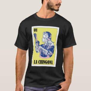 Mexican Nurse Lottery  Mexican Lottery La Chingona T-Shirt