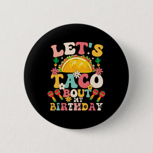 Mexican Party Cinco De Mayo Let's Taco Bout My Bir 6 Cm Round Badge