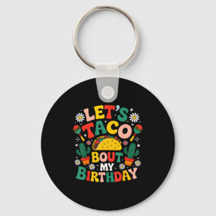 Mexican Party Cinco De Mayo Lets Taco Bout My Birt Key Ring