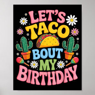 Mexican Party Cinco De Mayo Lets Taco Bout My Birt Poster