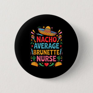 Mexican party cinco de mayo nacho average brunette 6 cm round badge