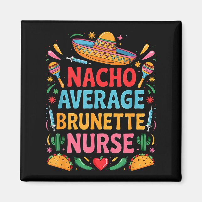 Mexican party cinco de mayo nacho average brunette magnet (Front)