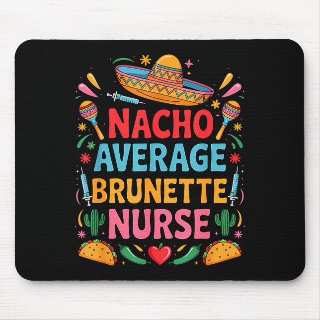 Mexican party cinco de mayo nacho average brunette mouse pad (Front)