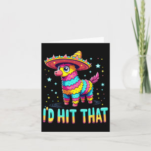 Mexican Party Pinatas I'd Hit That Cinco De Mayo P Card