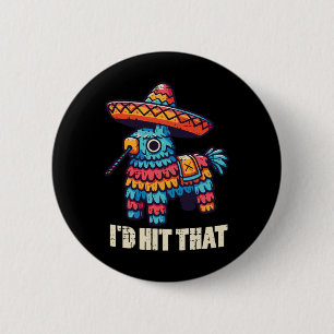 Mexican Pinata Id Hit That Funny Cinco De Mayo Pun 6 Cm Round Badge