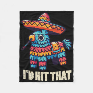 Mexican Pinata Id Hit That Funny Cinco De Mayo Pun Fleece Blanket