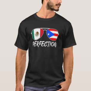 Mexican Plus Puerto Rican Perfection Sunglasses Fl T-Shirt