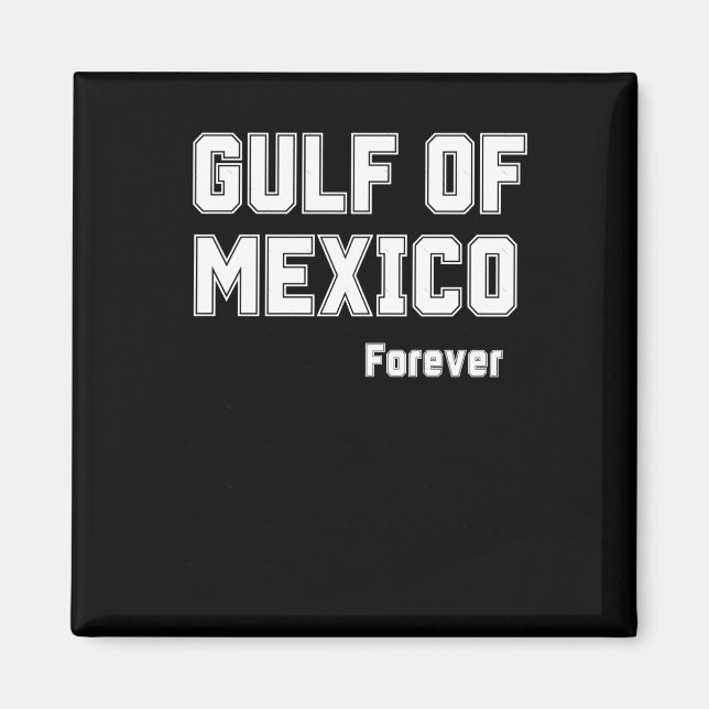 Mexican Pride Forever Gulf Of Mexico 2025  Magnet (Front)